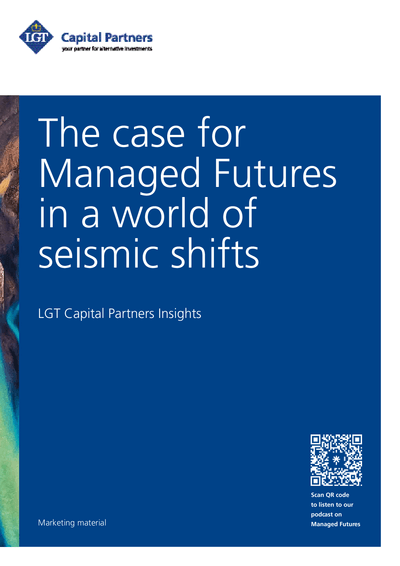 lgt_capital_partners_insights_-_the_case_for_managed_futures_in_a_world_of_seismic_shifts_en.pdf
